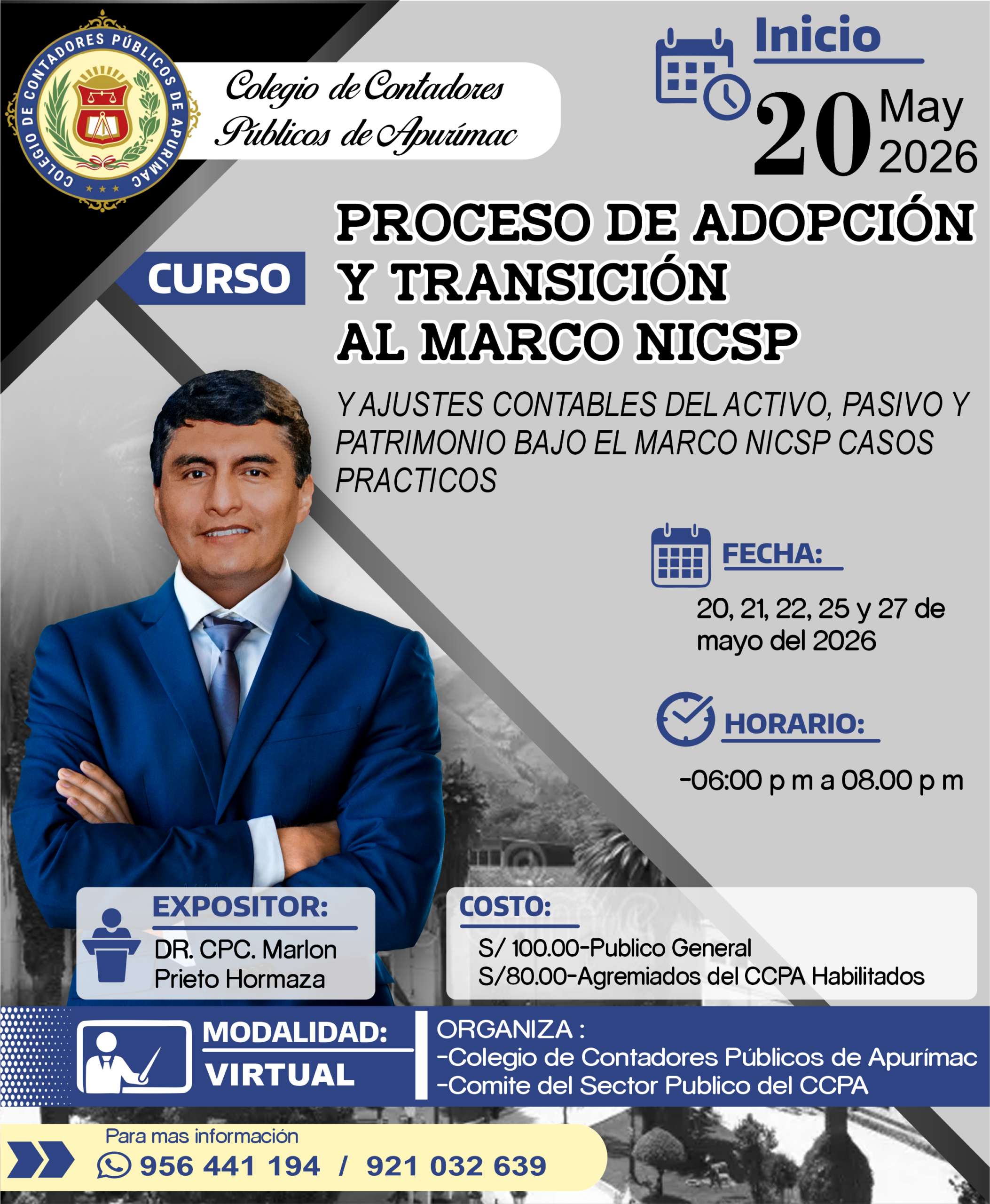 El Colegio de Contadores Públicos de Apurímac invita a participar en el curso: “PROCESO DE ADOPCIÓN Y TRANSICIÓN AL MARCO NICSP Y AJUSTES CONTABLES DEL ACTIVO, PASIVO Y PATRIMONIO BAJO EL MARCO NICSP – CASOS PRÁCTICOS”